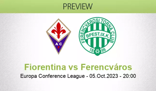 Fiorentina vs Ferencvarosi Budapest Prediction & Betting Tips - 05